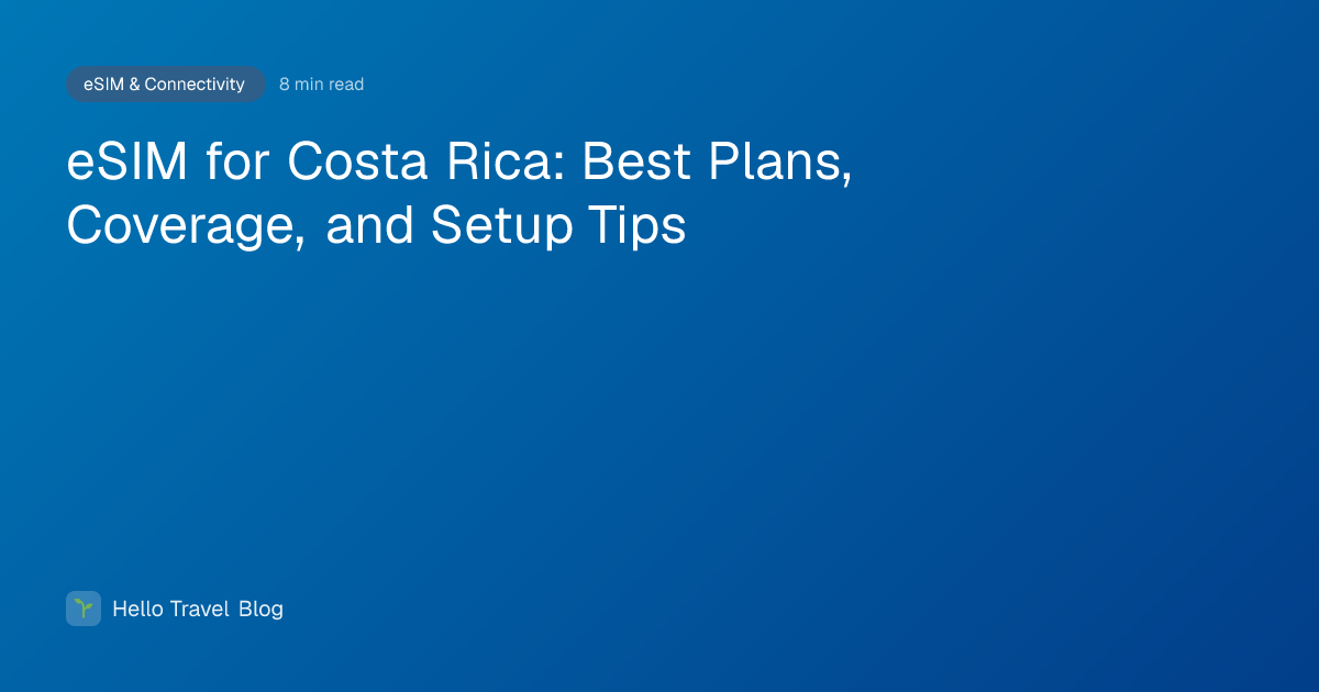 eSIM for Costa Rica: Best Plans, Coverage, and Setup Tips
