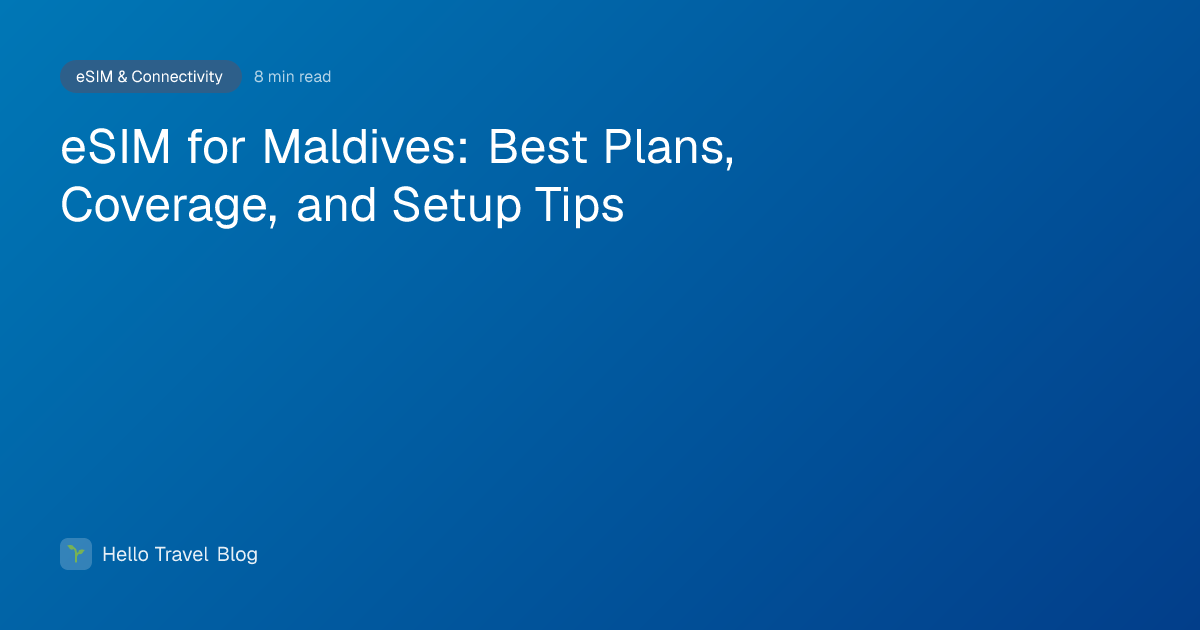 eSIM for Maldives: Best Plans, Coverage, and Setup Tips