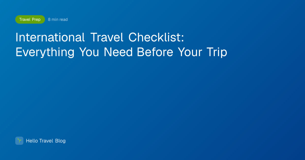 International Travel Checklist: Everything You Need Before Your Trip