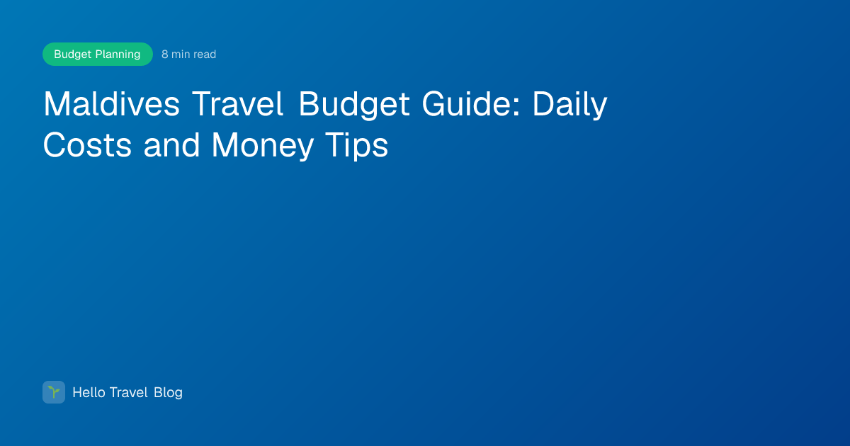 Maldives Travel Budget Guide: Daily Costs and Money Tips