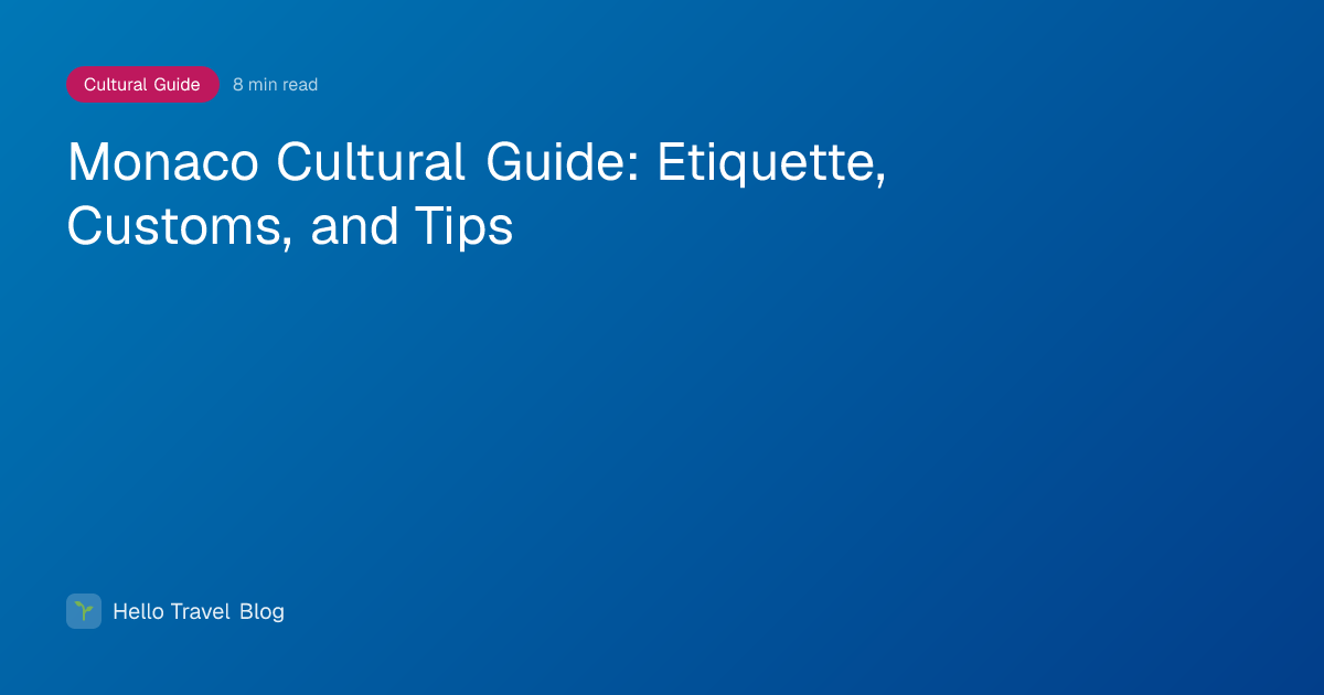 Monaco Cultural Guide: Etiquette, Customs, and Tips
