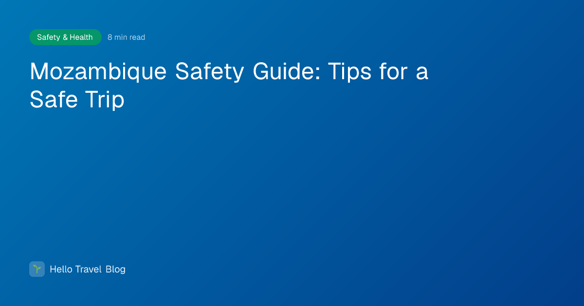 Mozambique Safety Guide: Tips for a Safe Trip
