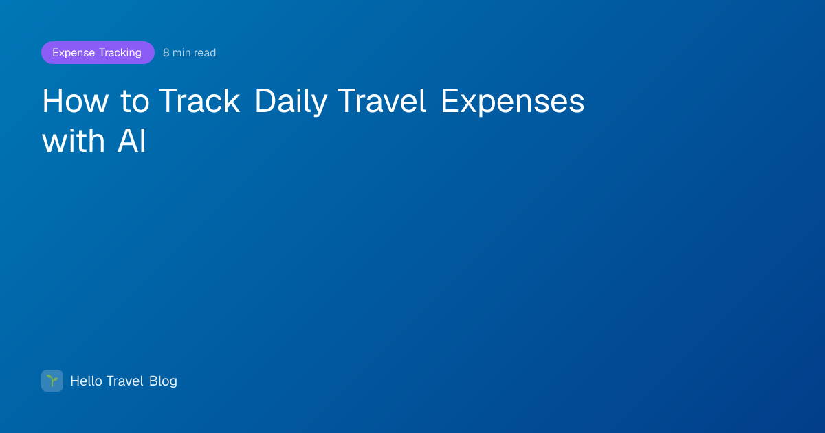 How to Track Daily Travel Expenses with AI