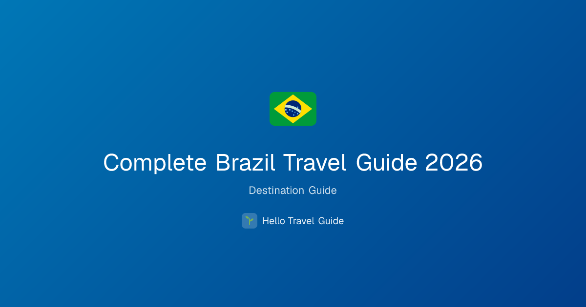 Complete Brazil Travel Guide 2026