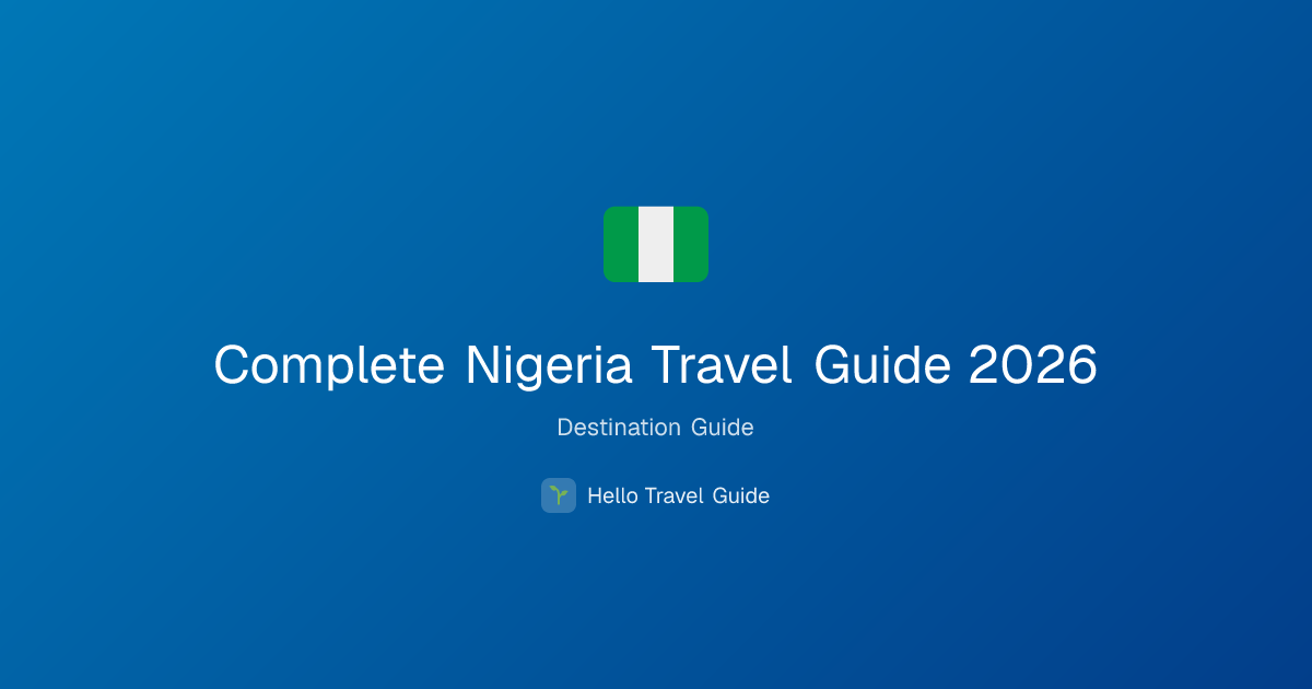 Complete Nigeria Travel Guide 2026