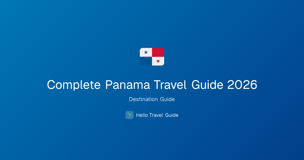 Complete Panama Travel Guide 2026