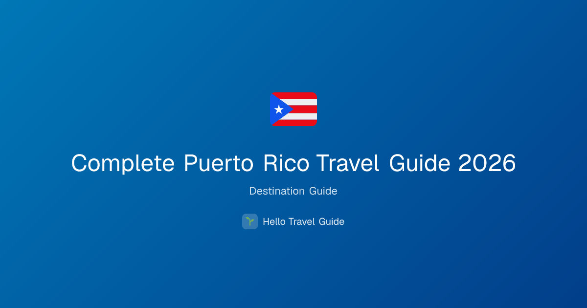 Complete Puerto Rico Travel Guide 2026