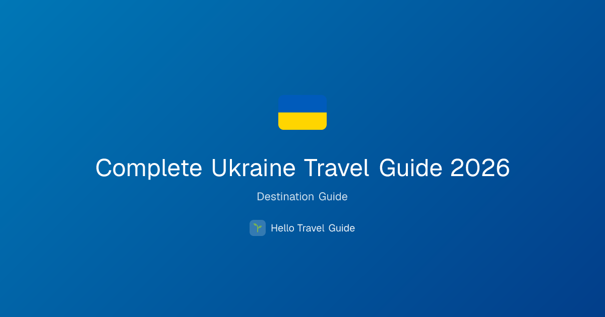 Complete Ukraine Travel Guide 2026