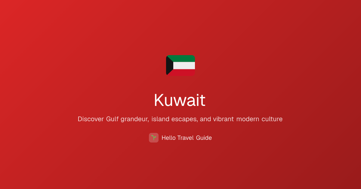 Kuwait Travel Guide 2026 — eSIM, Budget & Tips | Hello